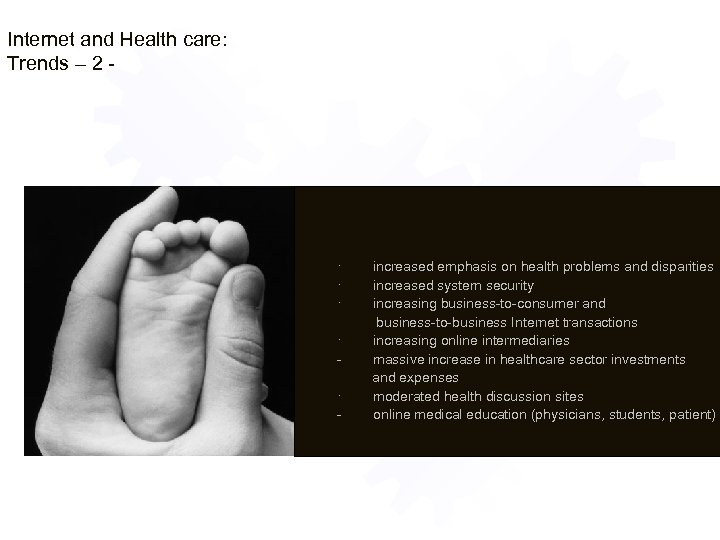 Internet and Health care: Trends – 2 - · increased emphasis on health problems