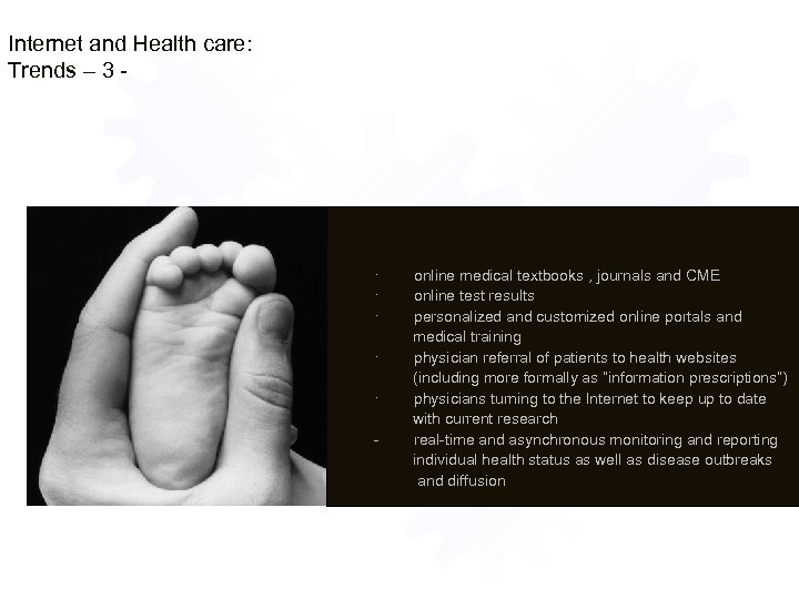 Internet and Health care: Trends – 3 - · online medical textbooks , journals