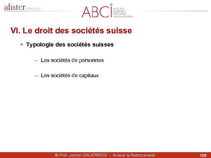 VI. Le droit des sociétés suisse • Typologie des sociétés suisses - Les sociétés