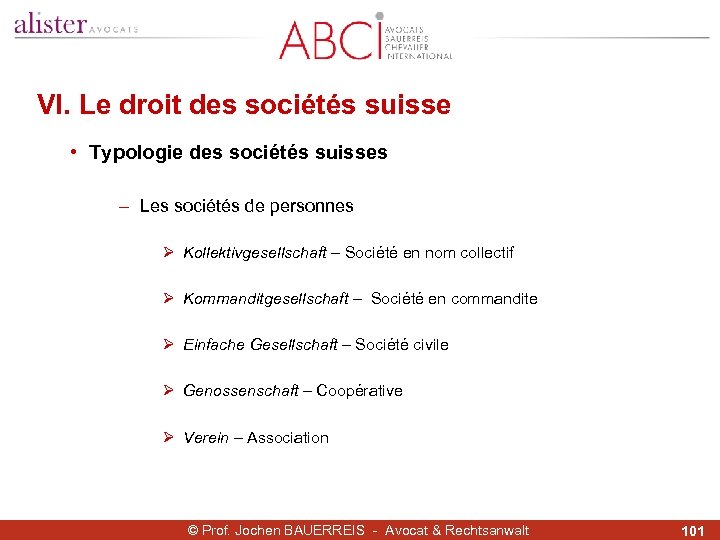VI. Le droit des sociétés suisse • Typologie des sociétés suisses - Les sociétés