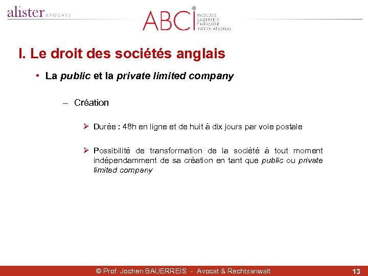 I. Le droit des sociétés anglais • La public et la private limited company