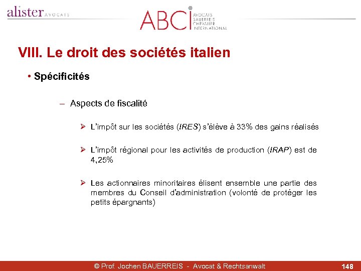 VIII. Le droit des sociétés italien • Spécificités - Aspects de fiscalité Ø L’impôt