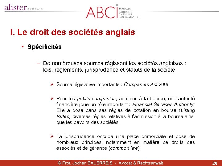 I. Le droit des sociétés anglais • Spécificités - De nombreuses sources régissent les