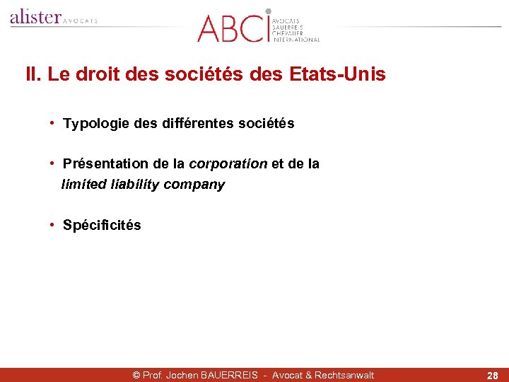 II. Le droit des sociétés des Etats-Unis • Typologie des différentes sociétés • Présentation