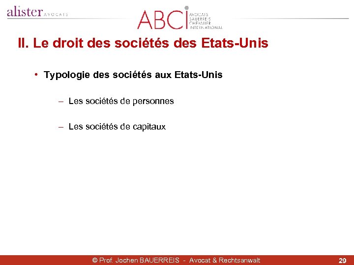 II. Le droit des sociétés des Etats-Unis • Typologie des sociétés aux Etats-Unis -