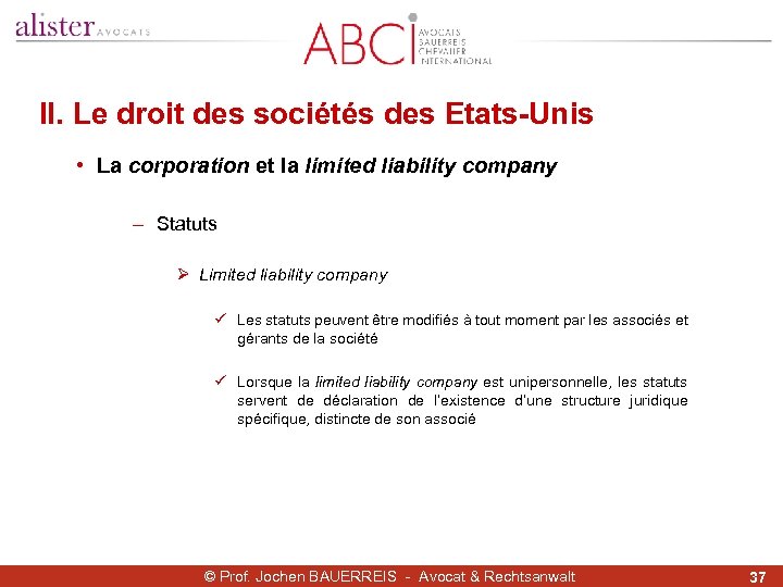 II. Le droit des sociétés des Etats-Unis • La corporation et la limited liability