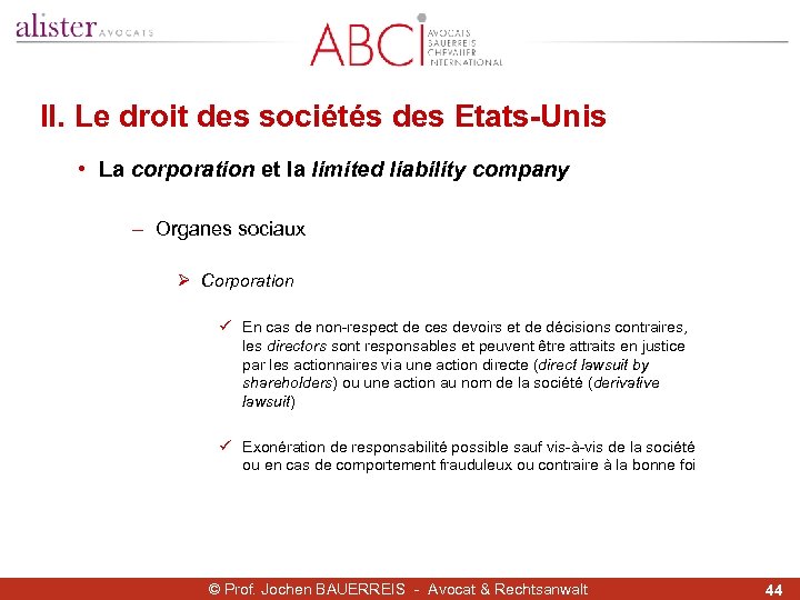 II. Le droit des sociétés des Etats-Unis • La corporation et la limited liability
