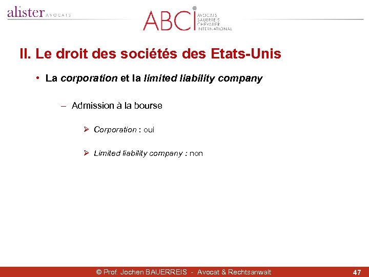 II. Le droit des sociétés des Etats-Unis • La corporation et la limited liability