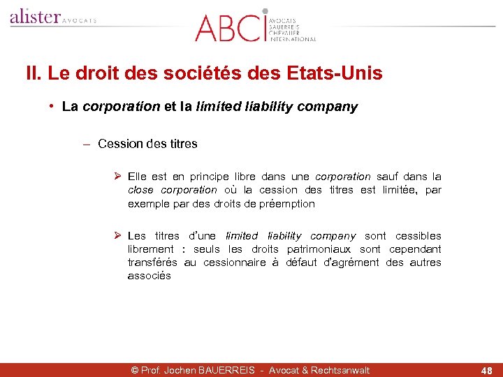 II. Le droit des sociétés des Etats-Unis • La corporation et la limited liability
