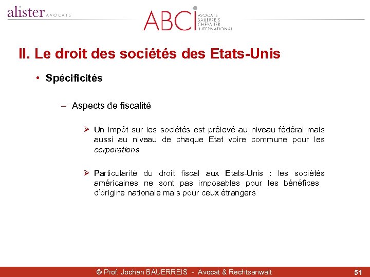 II. Le droit des sociétés des Etats-Unis • Spécificités - Aspects de fiscalité Ø