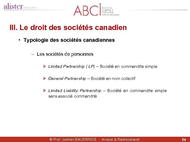 III. Le droit des sociétés canadien • Typologie des sociétés canadiennes - Les sociétés