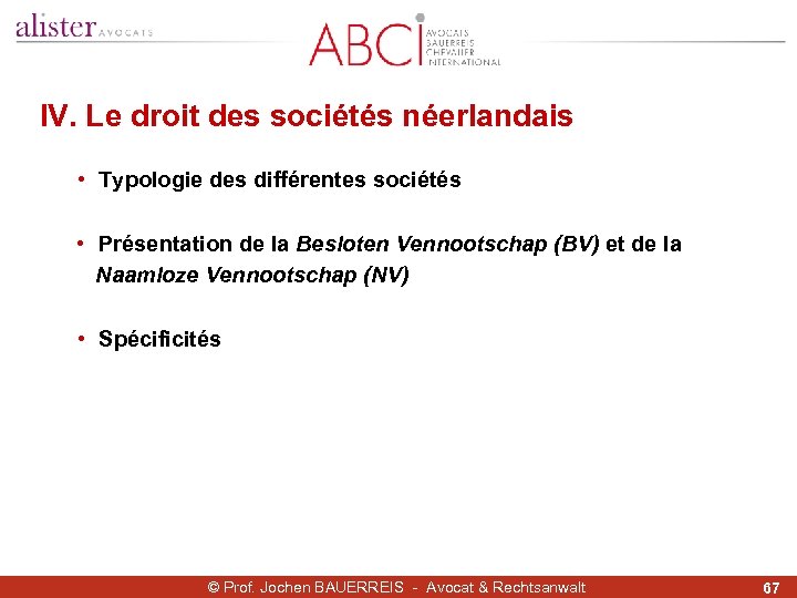 IV. Le droit des sociétés néerlandais • Typologie des différentes sociétés • Présentation de