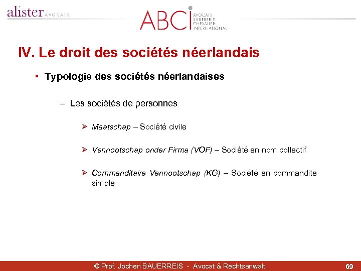 IV. Le droit des sociétés néerlandais • Typologie des sociétés néerlandaises - Les sociétés