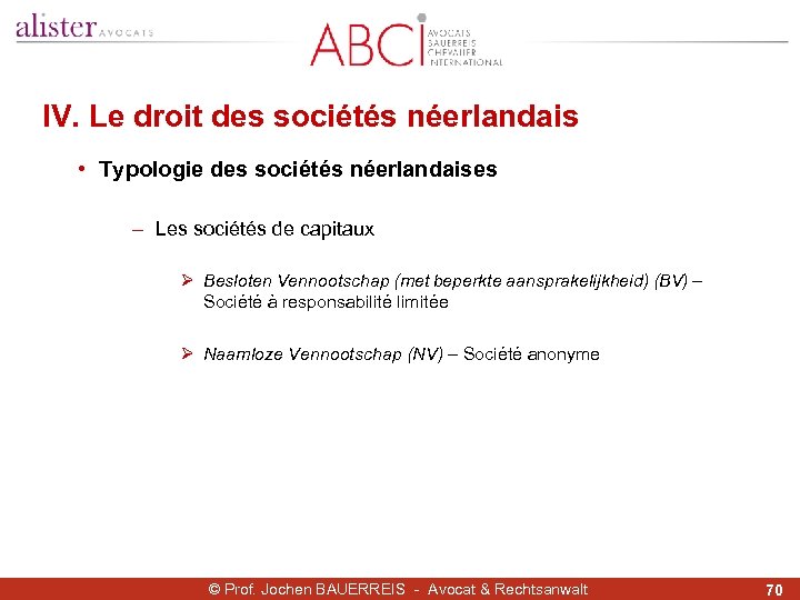 IV. Le droit des sociétés néerlandais • Typologie des sociétés néerlandaises - Les sociétés