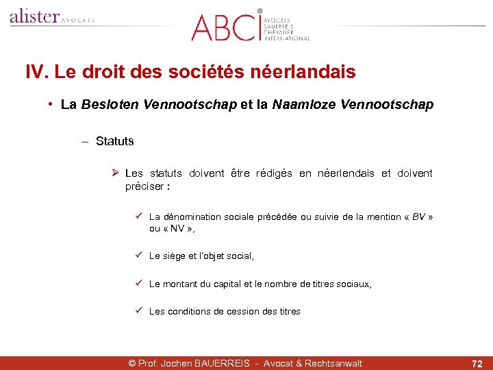 IV. Le droit des sociétés néerlandais • La Besloten Vennootschap et la Naamloze Vennootschap