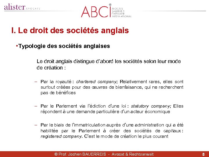 I. Le droit des sociétés anglais • Typologie des sociétés anglaises Le droit anglais