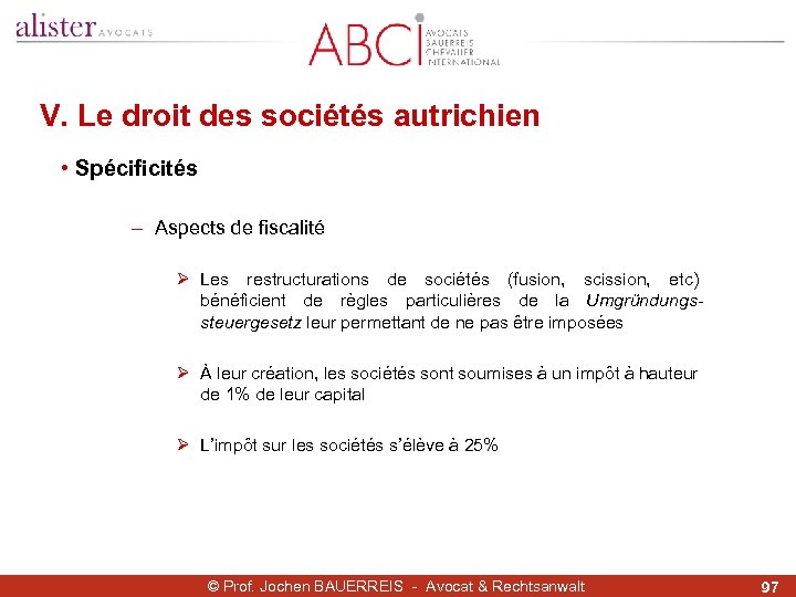 V. Le droit des sociétés autrichien • Spécificités - Aspects de fiscalité Ø Les