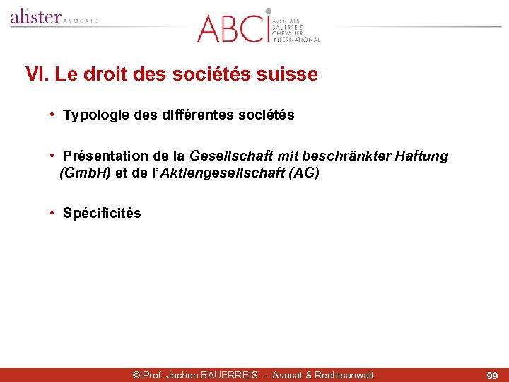 VI. Le droit des sociétés suisse • Typologie des différentes sociétés • Présentation de