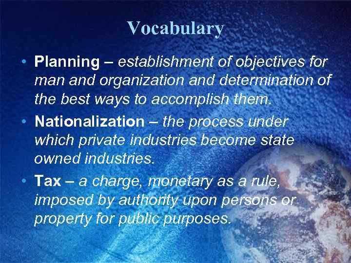 Vocabulary • Planning – establishment of objectives for man and organization and determination of