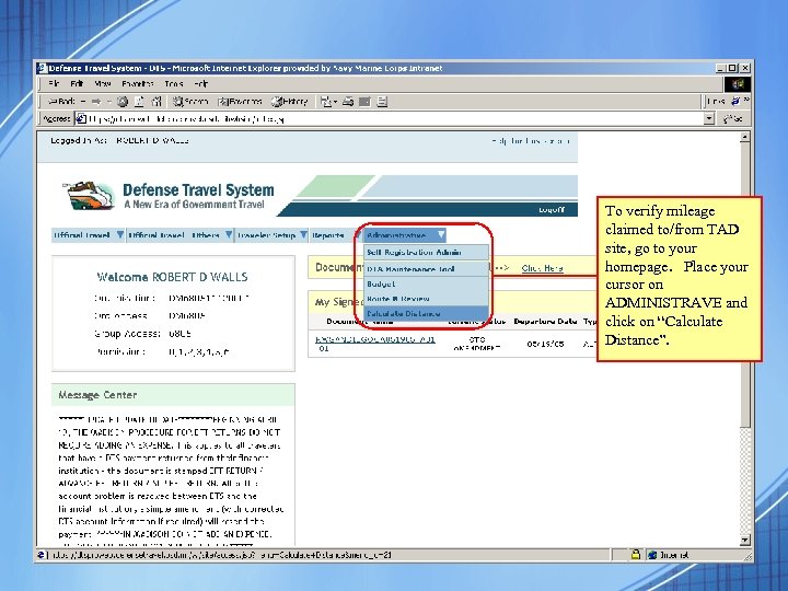 To verify mileage claimed to/from TAD site, go to your homepage. Place your cursor