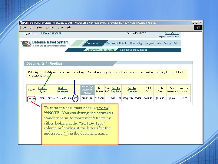 To enter the document click “>review” **NOTE: You can distinguish between a Voucher or