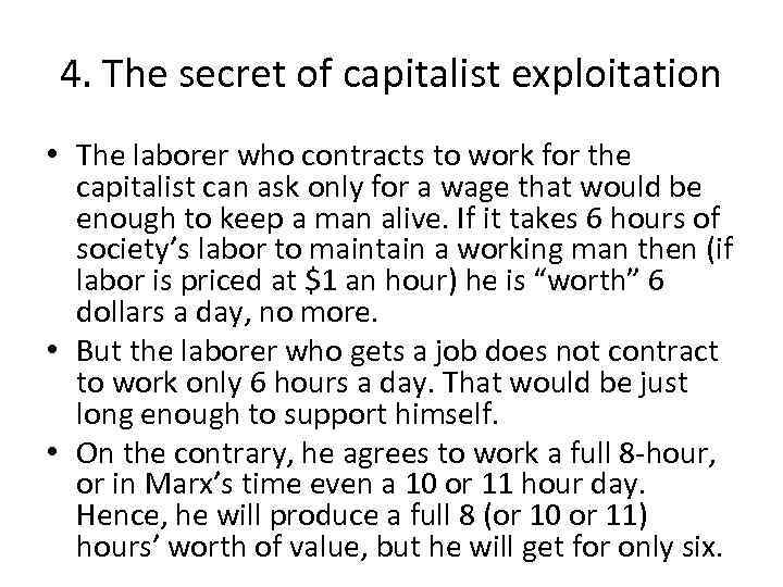 4. The secret of capitalist exploitation • The laborer who contracts to work for