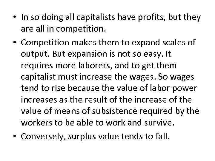  • In so doing all capitalists have profits, but they are all in