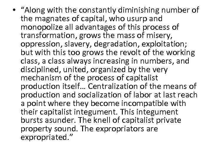  • “Along with the constantly diminishing number of the magnates of capital, who