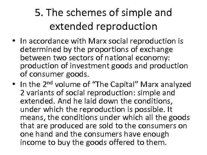 5. The schemes of simple and extended reproduction • In accordance with Marx social