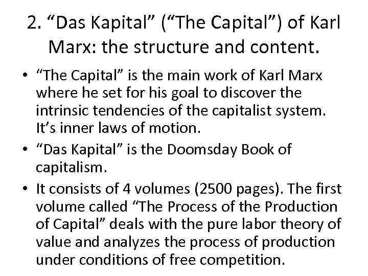 2. “Das Kapital” (“The Capital”) of Karl Marx: the structure and content. • “The