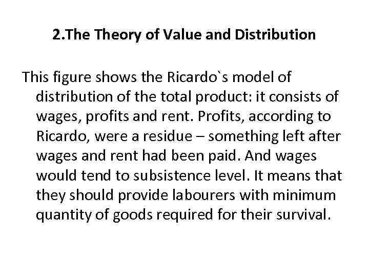 2. Theory of Value and Distribution This figure shows the Ricardo`s model of distribution