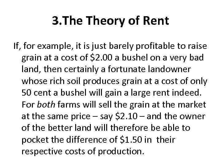 3. Theory of Rent If, for example, it is just barely profitable to raise