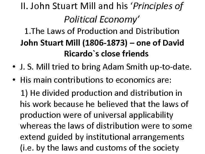 II. John Stuart Mill and his ‘Principles of Political Economy’ 1. The Laws of