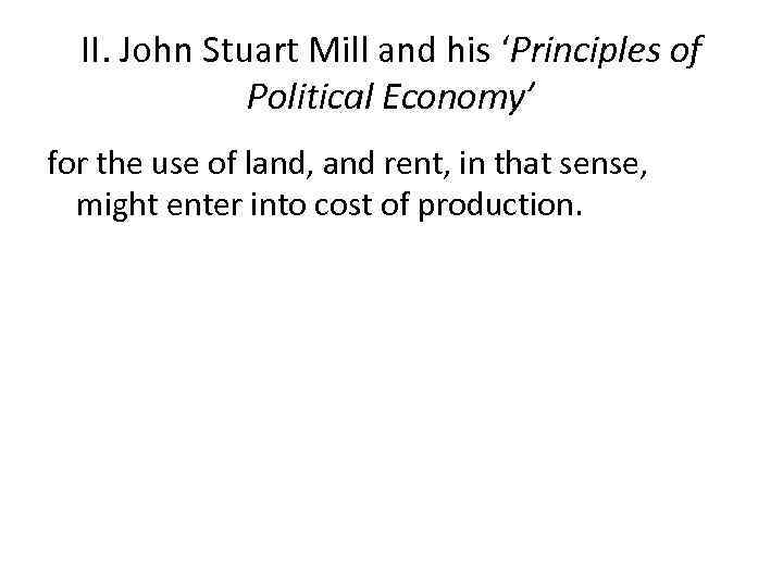 II. John Stuart Mill and his ‘Principles of Political Economy’ for the use of