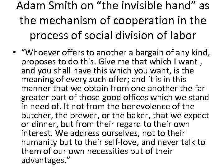 Adam Smith on “the invisible hand” as the mechanism of cooperation in the process