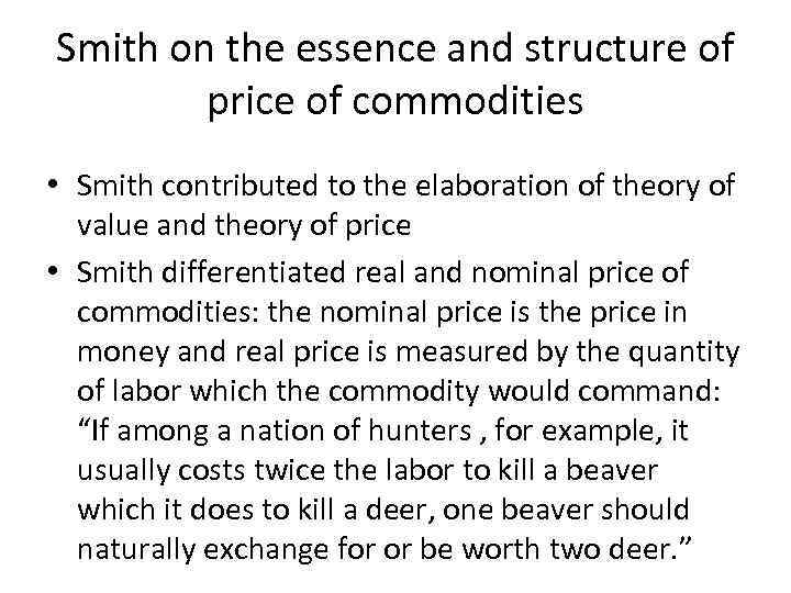 Smith on the essence and structure of price of commodities • Smith contributed to