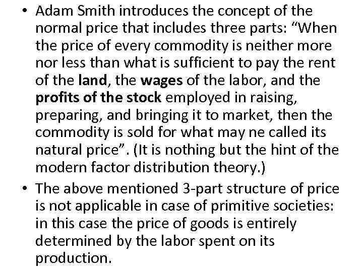  • Adam Smith introduces the concept of the normal price that includes three