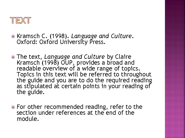  Kramsch C. (1998). Language and Culture. Oxford: Oxford University Press. The text, Language
