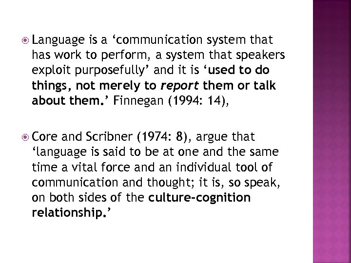  Language is a ‘communication system that has work to perform, a system that