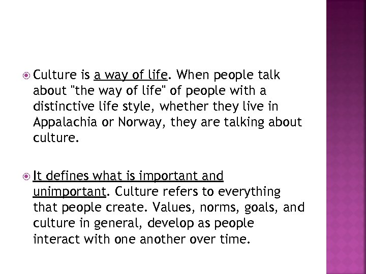  Culture is a way of life. When people talk about 