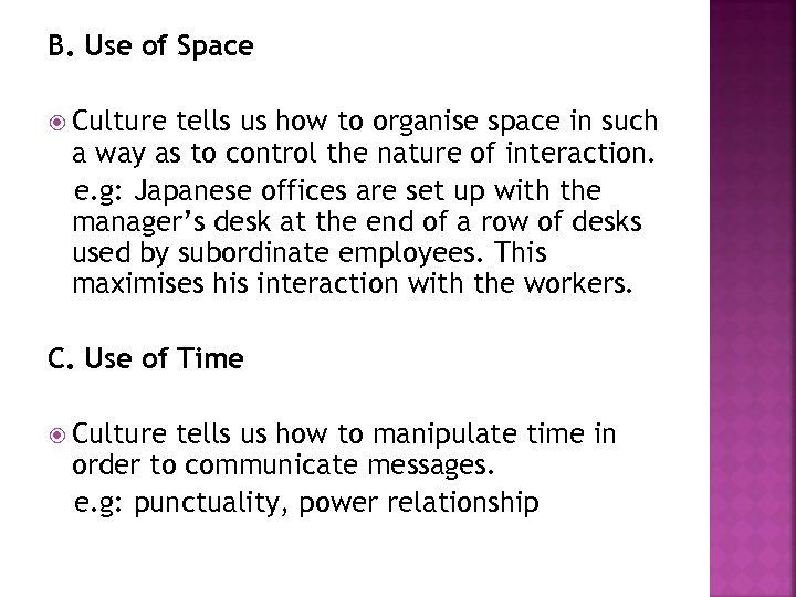 B. Use of Space Culture tells us how to organise space in such a
