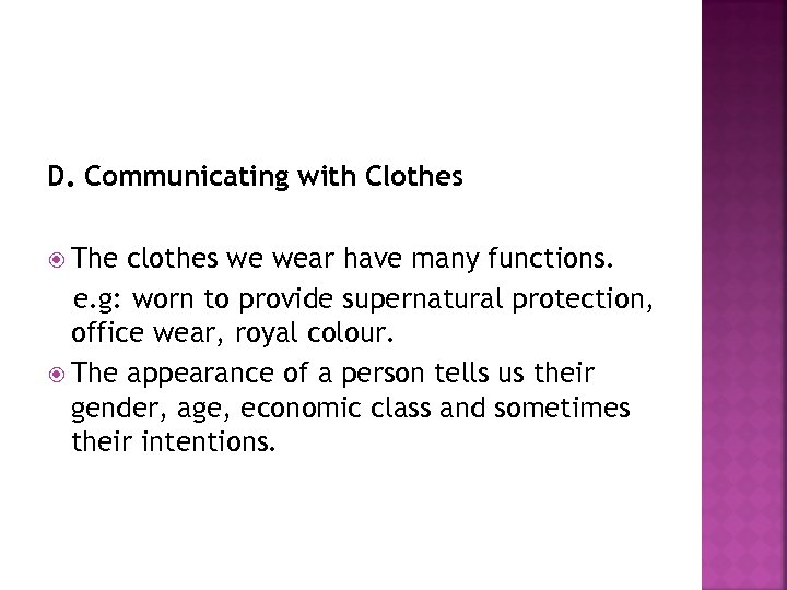 D. Communicating with Clothes The clothes we wear have many functions. e. g: worn