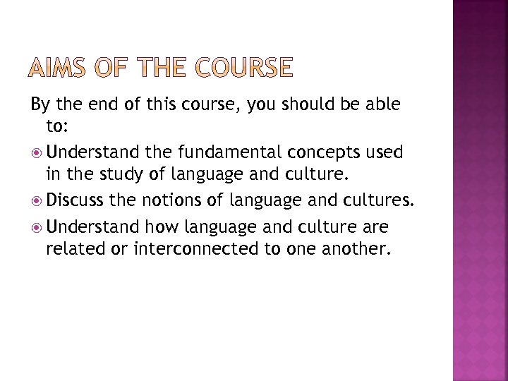 By the end of this course, you should be able to: Understand the fundamental