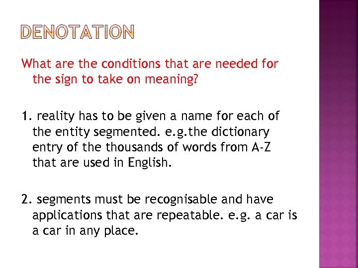 What are the conditions that are needed for the sign to take on meaning?