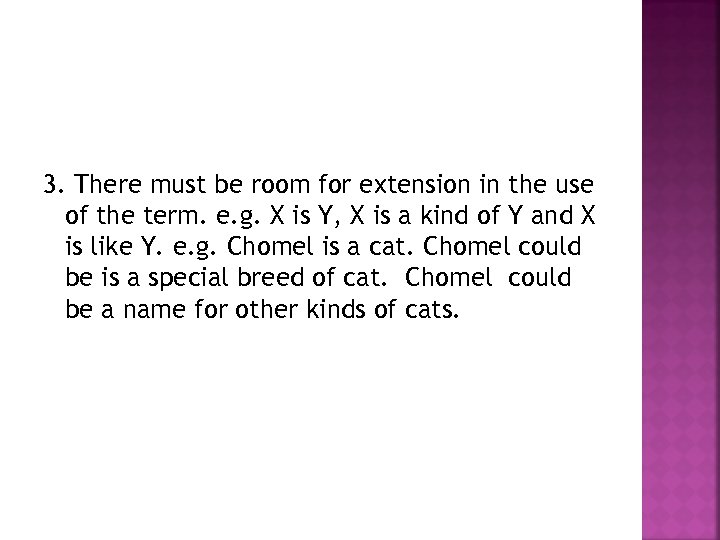 3. There must be room for extension in the use of the term. e.