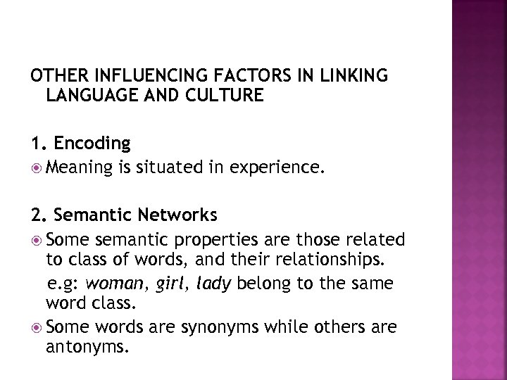 OTHER INFLUENCING FACTORS IN LINKING LANGUAGE AND CULTURE 1. Encoding Meaning is situated in