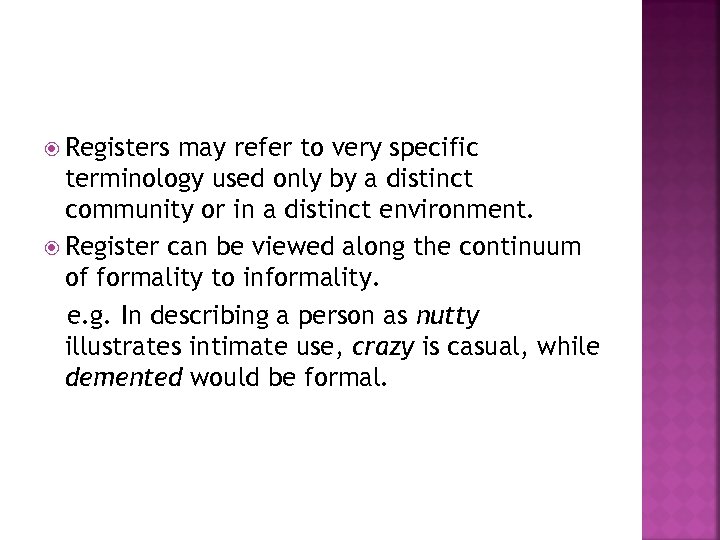  Registers may refer to very specific terminology used only by a distinct community