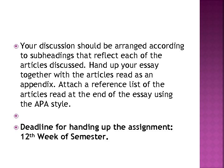  Your discussion should be arranged according to subheadings that reflect each of the