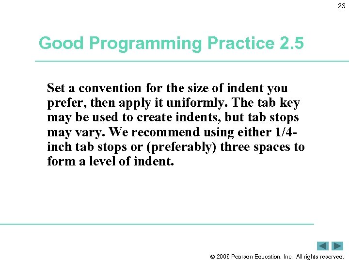 23 Good Programming Practice 2. 5 Set a convention for the size of indent