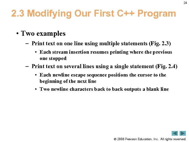 24 2. 3 Modifying Our First C++ Program • Two examples – Print text